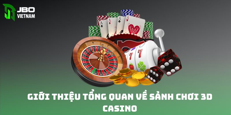 Giới thiệu tổng quan về sảnh chơi 3D Casino JBO 