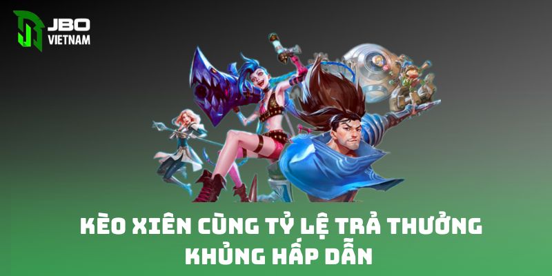 Kèo xiên cùng tỷ lệ trả thưởng khủng hấp dẫn 