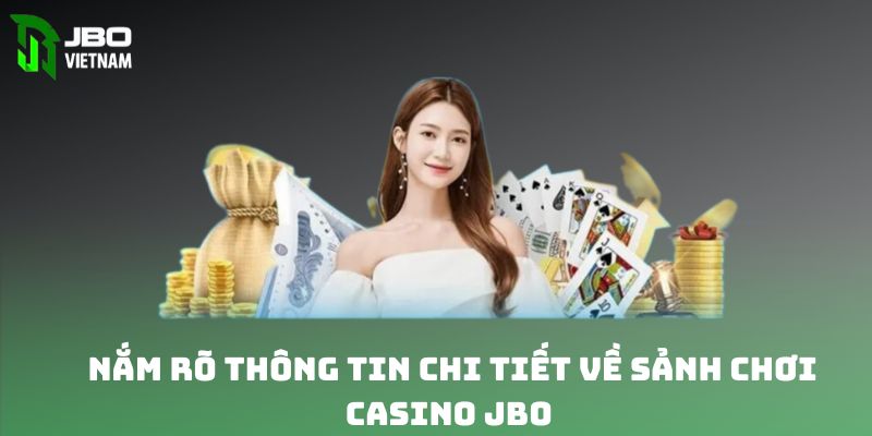 Nắm rõ thông tin chi tiết về sảnh chơi casino JBO 