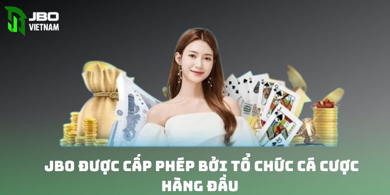 JBO được cấp phép bởi tổ chức cá cược hàng đầu 