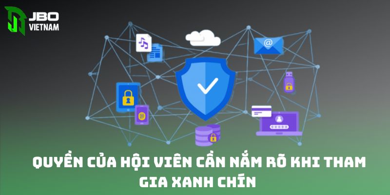 Quyền của hội viên cần nắm rõ khi tham gia xanh chín 