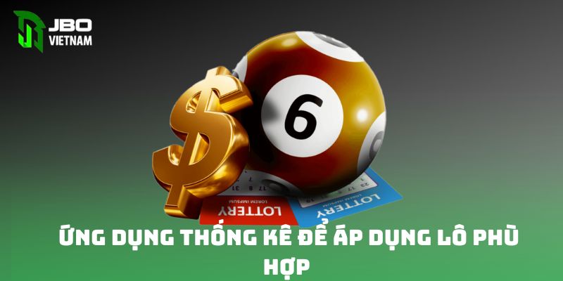 Ứng dụng thống kê để áp dụng lô phù hợp 