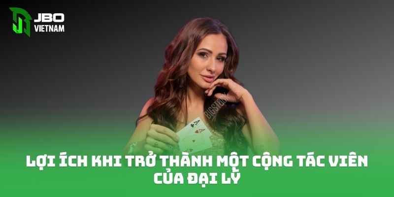 Lợi ích khi trở thành một cộng tác viên của đại lý