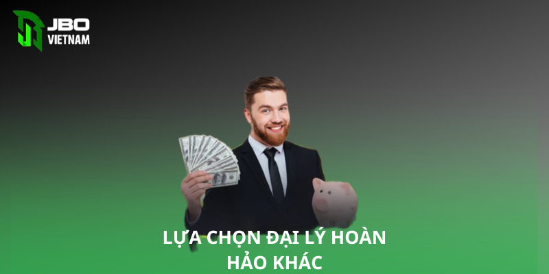 Lựa chọn đại lý hoàn hảo khác