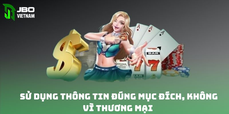 Sử dụng thông tin đúng mục đích, không vì thương mại 