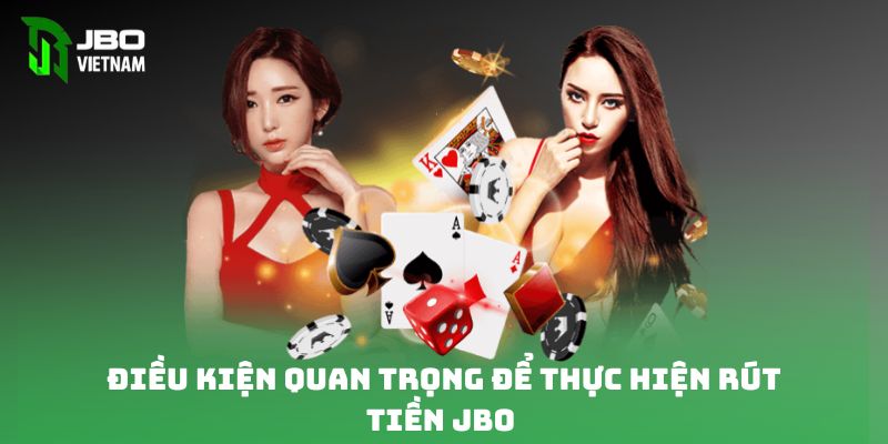 Điều kiện quan trọng để thực hiện rút tiền JBO