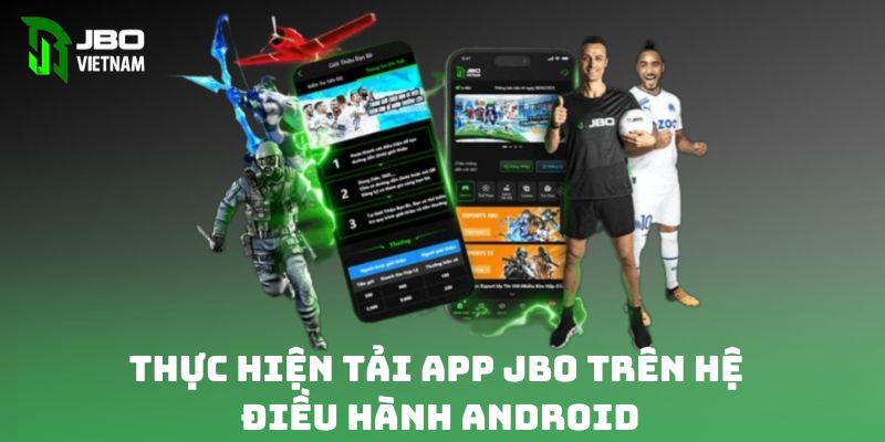 Thực hiện tải app jbo trên hệ điều hành Android