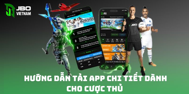 Hướng dẫn tải app chi tiết dành cho cược thủ 