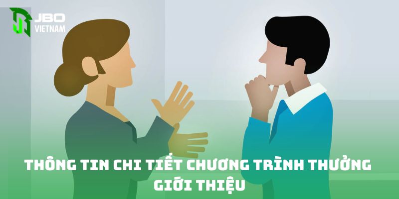 Thông tin chi tiết chương trình thưởng giới thiệu