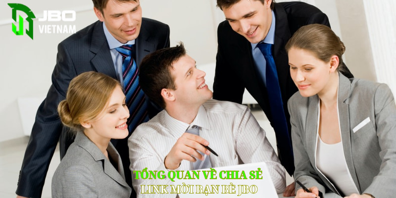 Tổng quan về chia sẻ link mời bạn bè JBO