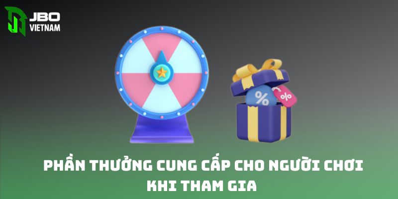 Phần thưởng cung cấp cho người chơi khi tham gia 